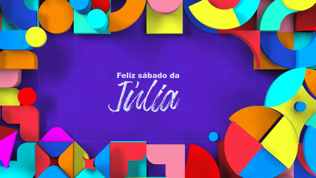 Feliz Sábado da Júlia