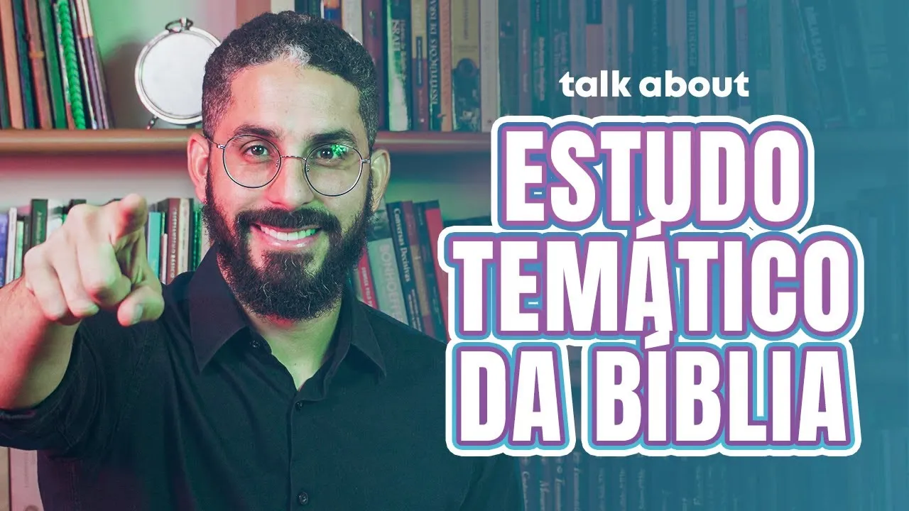Estudo temático da Bíblia