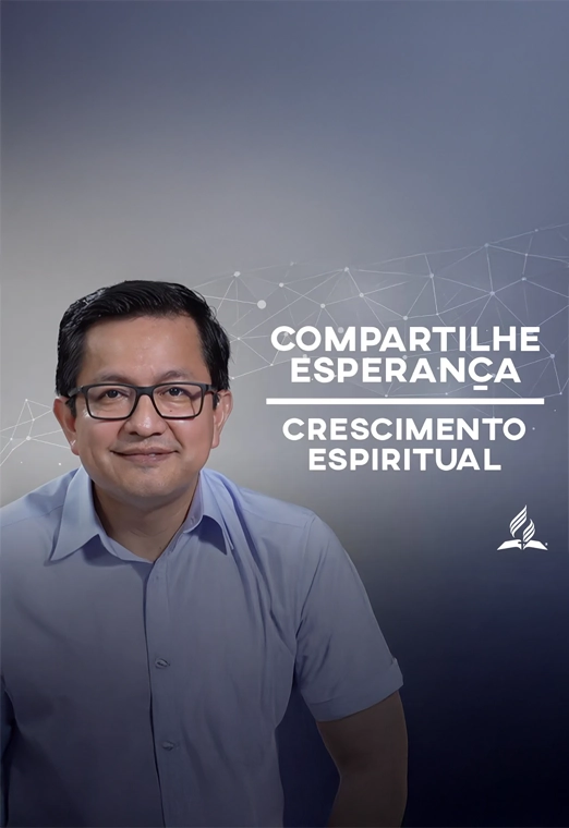Compartilhe Esperança: Crescimento Espiritual