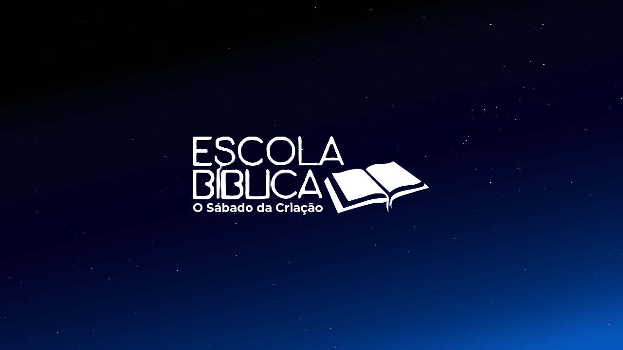 Escola Bíblica: O Sábado da Criação